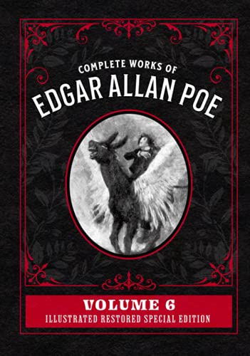 Complete Works of Edgar Allan Poe Volume 6: Illustrated Restored Special Edition von CGR Publishing